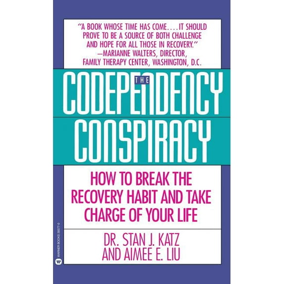 Codependency Conspiracy: How to Break the Recovery Habit and Take Charge Ofyour Life, (Paperback)