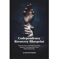 thumbnail image 1 of Codependency Recovery Blueprint: The Inner Anchor Technique That Stops Obsessive Thinking and End Toxic Relationship Cyc, (Paperback), 1 of 1