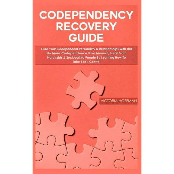 Codependency Recovery Guide: Cure your Codependent Personality & Relationships with this No More Codependence User M, (Paperback)