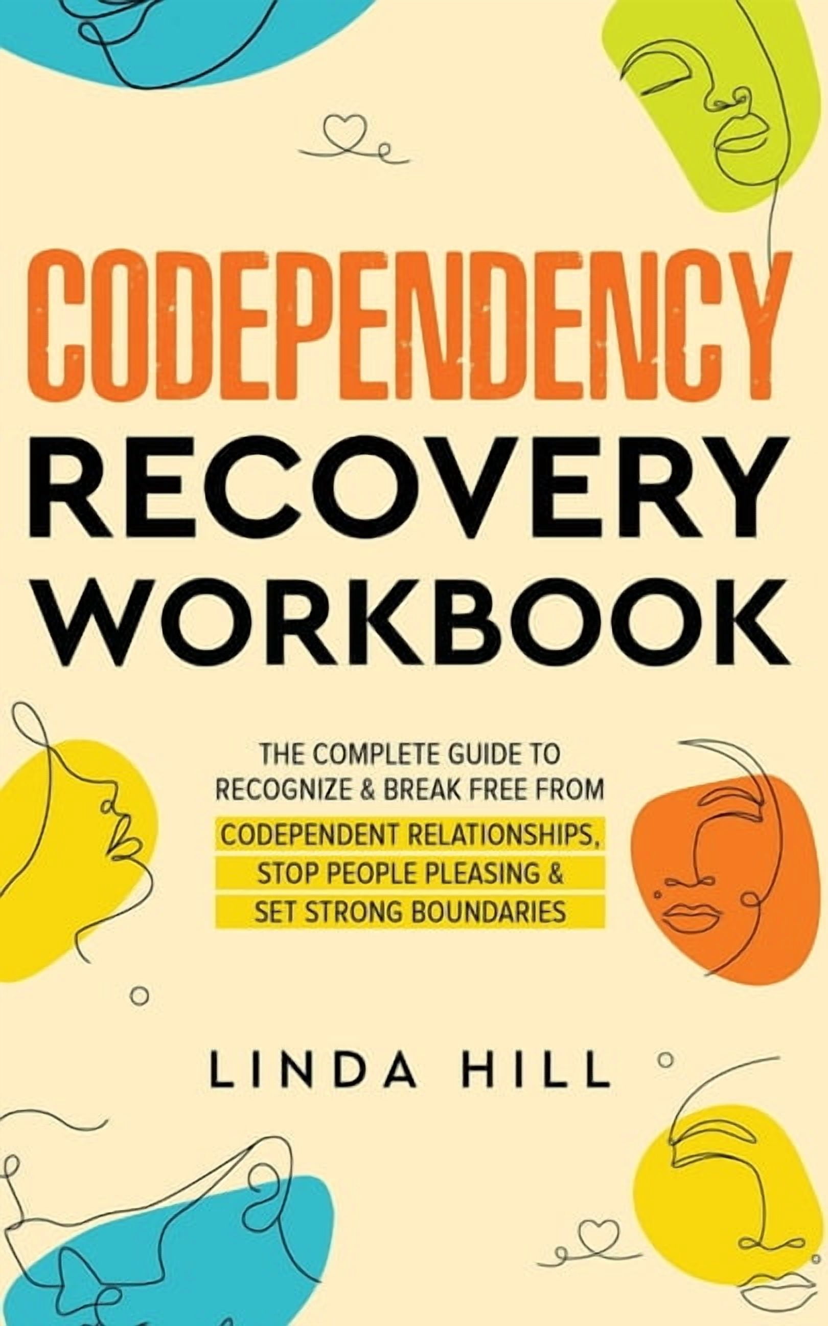 Codependency Recovery Workbook: The Complete Guide to Recognize & Break ...
