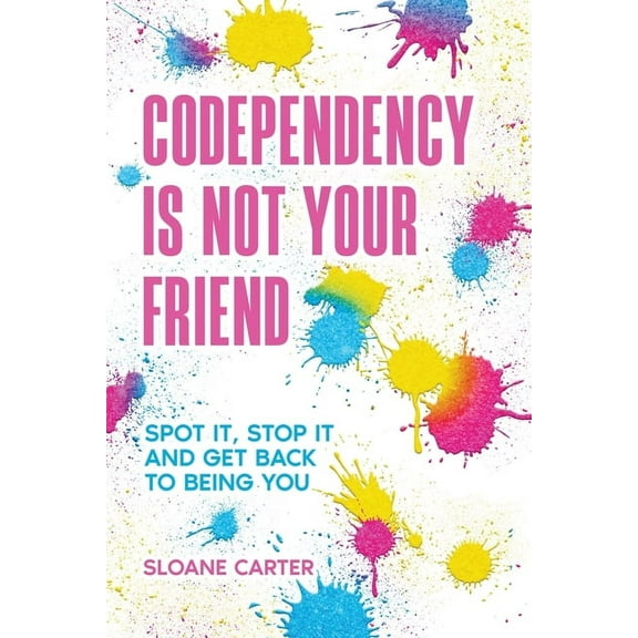 Codependency is Not Your Friend, (Paperback)