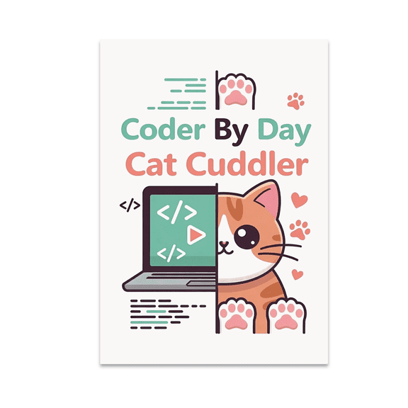 Coder By Day Cat Cuddler - Cat Lover Decor - 13x19 Poster Print