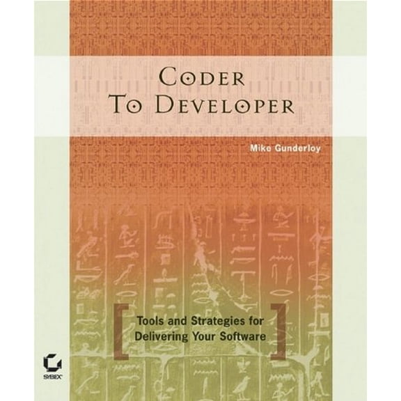 Pre-Owned Coder to Developer: Tools and Strategies for Delivering Your Software (Paperback) 078214327X 9780782143270