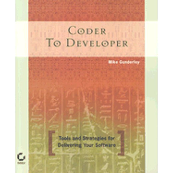 Pre-Owned Coder to Developer: Tools and Strategies for Delivering Your Software (Paperback) 078214327X 9780782143270