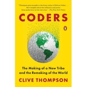 Coders The Making of a New Tribe and the Remaking of the World, Paperback