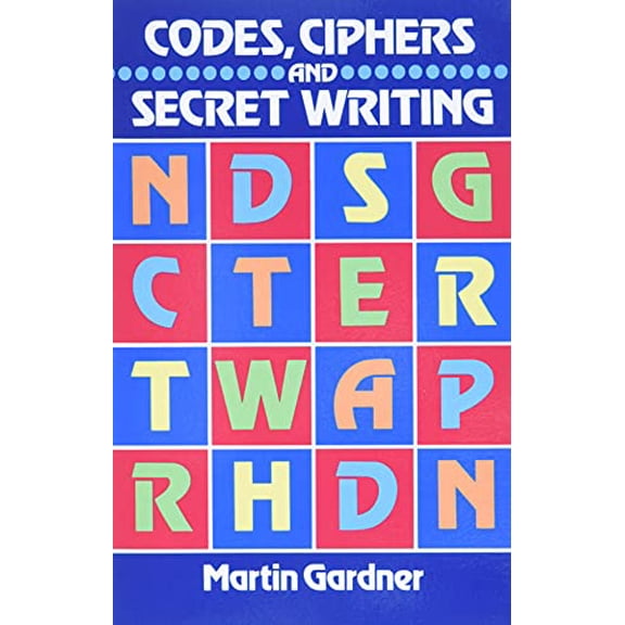 Pre-Owned Codes, Ciphers and Secret Writing (Paperback) 0486247619 9780486247618