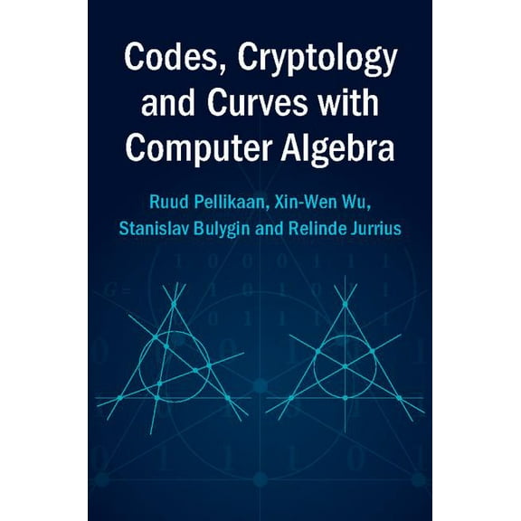 Codes, Cryptology and Curves with Computer Algebra, (Hardcover)