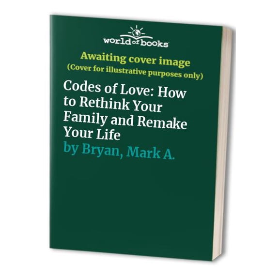 Pre-Owned Codes of Love : How to Rethink Your Family, Remake Your Life (Hardcover) 9780671036621