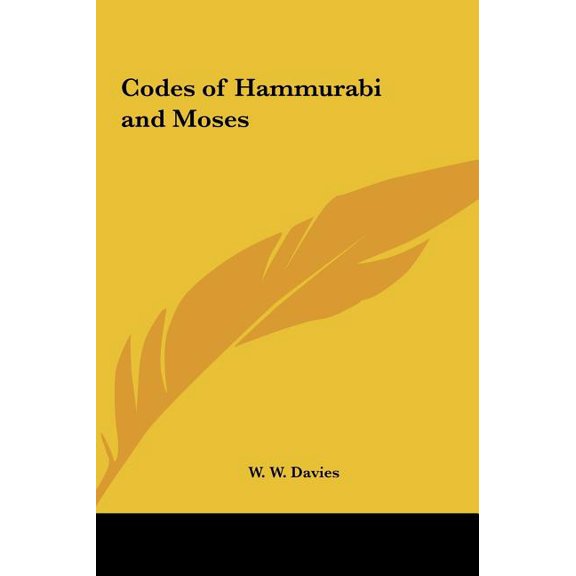 Codes of Hammurabi and Moses (Hardcover)