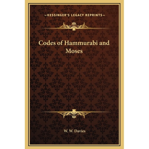 Codes of Hammurabi and Moses (Hardcover)