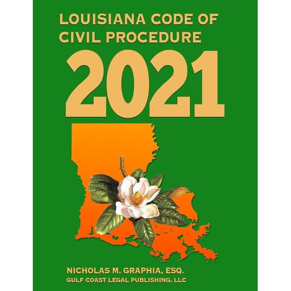 Codes of Louisiana: Louisiana Code of Civil Procedure 2021 (Paperback)