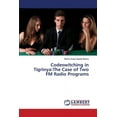 thumbnail image 1 of Codeswitching in Tigrinya: The Case of Two FM Radio Programs (Paperback), 1 of 1