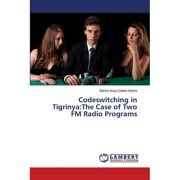 Codeswitching in Tigrinya: The Case of Two FM Radio Programs (Paperback)