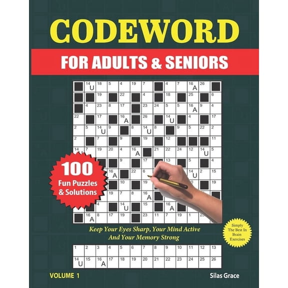 Codeword for Adults & Seniors Codeword for Adults & Seniors: VOLUME 1: 100 LARGE PRINT Puzzles and Solutions to keep you entertained, (Paperback)