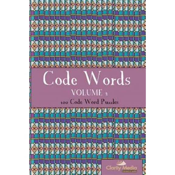 Codewords Volume 2: 100 fantastic codewords puzzles (Paperback) by Clarity Media