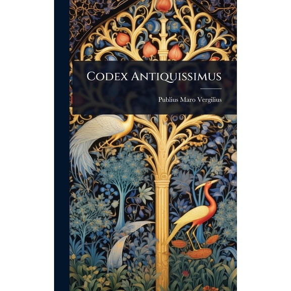 Codex Antiquissimus, (Hardcover)