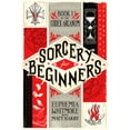thumbnail image 1 of Pre-Owned Sorcery for Beginners: A Simple Help Guide to a Challenging & Arcane Art (Paperback) 1942645686 9781942645689, 1 of 1