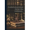 thumbnail image 1 of Codex Augusteus De Accisa Generali..., (Paperback), 1 of 1