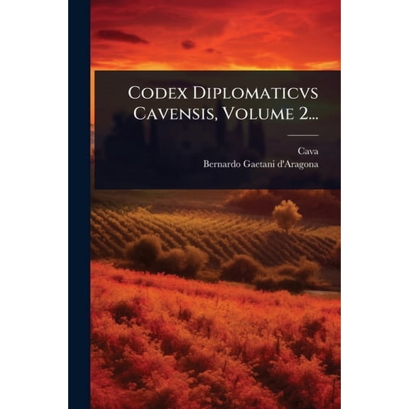 Codex Diplomaticvs Cavensis, Volume 2..., (Paperback)