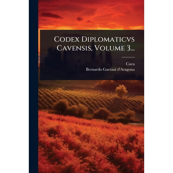 Codex Diplomaticvs Cavensis, Volume 3..., (Paperback)