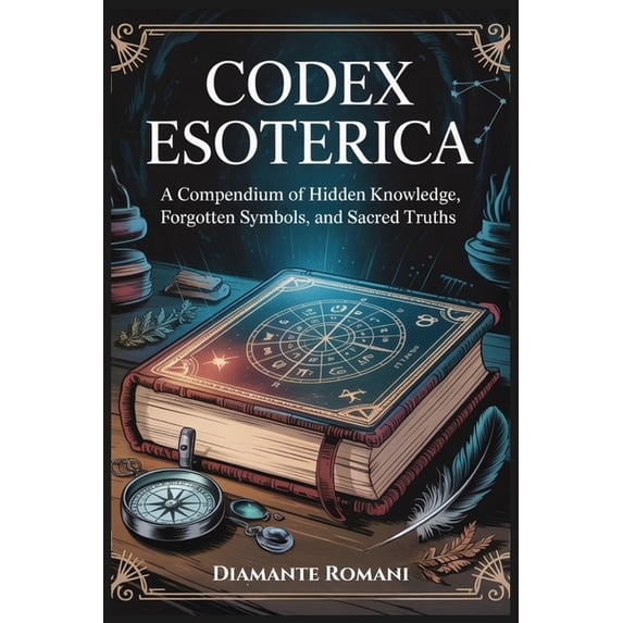The Codex Chronicles Codex Esoterica: A Compendium of Hidden Knowledge ...