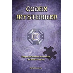 Codex Mysterium: Unique and eccentric brain teasers, puzzles and enigmas, (Paperback)