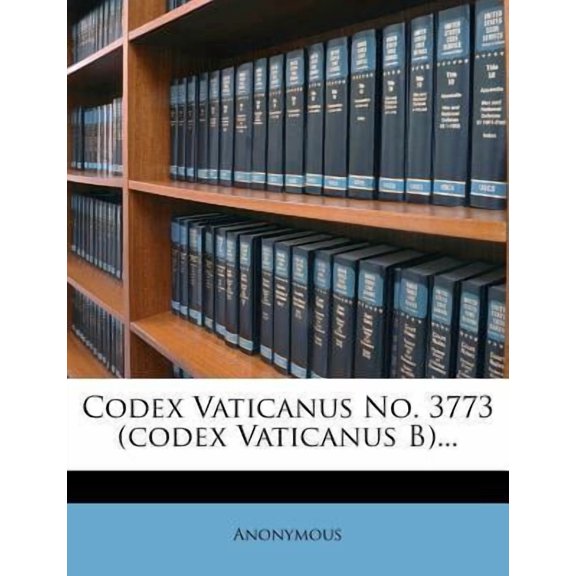Codex Vaticanus No. 3773 (codex Vaticanus B)... (Paperback)
