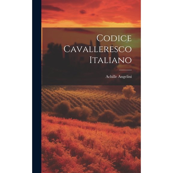 Codice Cavalleresco Italiano (Hardcover)