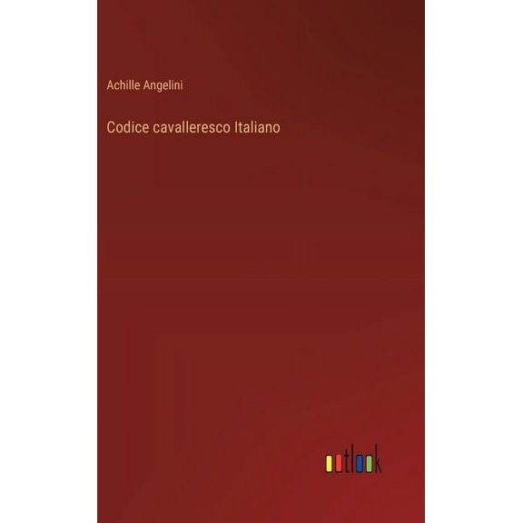 Codice cavalleresco Italiano (Hardcover)