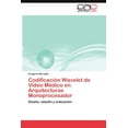 thumbnail image 1 of Codificación Wavelet de Vídeo Médico en Arquitecturas Monoprocesador (Paperback), 1 of 1
