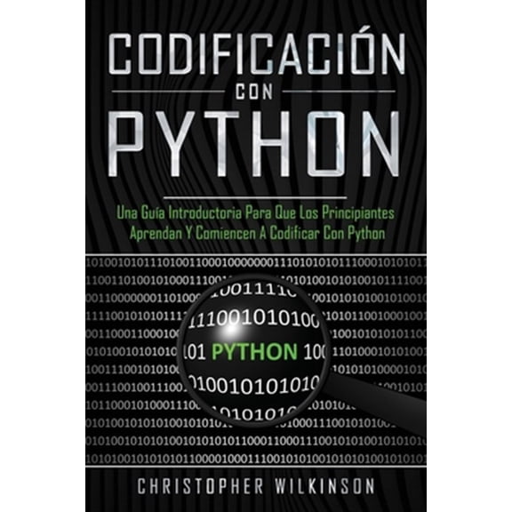 Pre-Owned Codificaci?n con Python: Una gu?a introductoria para que los principiantes aprendan y comiencen a codificar con Python(Libro En Espa?ol/Self Pu