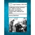 thumbnail image 1 of Codification of the Common Law : Letter of Jeremy Bentham, and Report of Judges Story, Metcalf and Others. (Paperback), 1 of 1