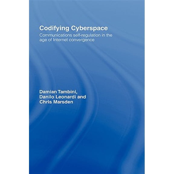 Pre-Owned Codifying Cyberspace: Communications Self-Regulation in the Age of Internet Convergence, (Hardcover)
