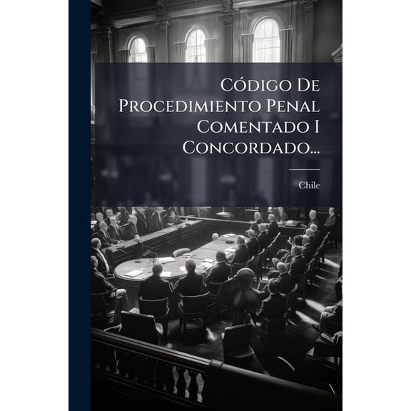 Cdigo De Procedimiento Penal Comentado I Concordado... (Paperback)