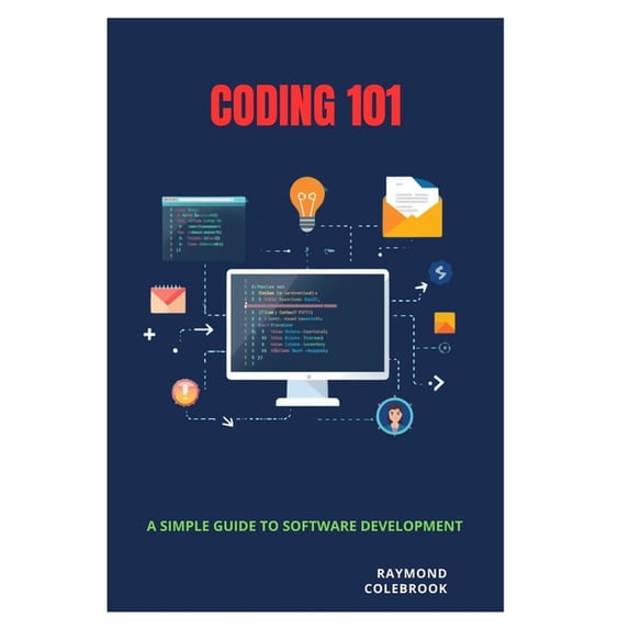 Coding 101: A Simple Guide to Software Development, (Paperback ...