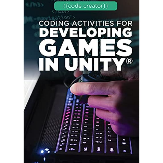 Pre-Owned Coding Activities for Developing Games in Unity (Paperback) 9781725341012