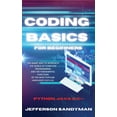 thumbnail image 1 of Coding Basics for Beginners: The Smart Way to Approach the World of Computer Programming and the Fundamental Functions o, (Hardcover), 1 of 2