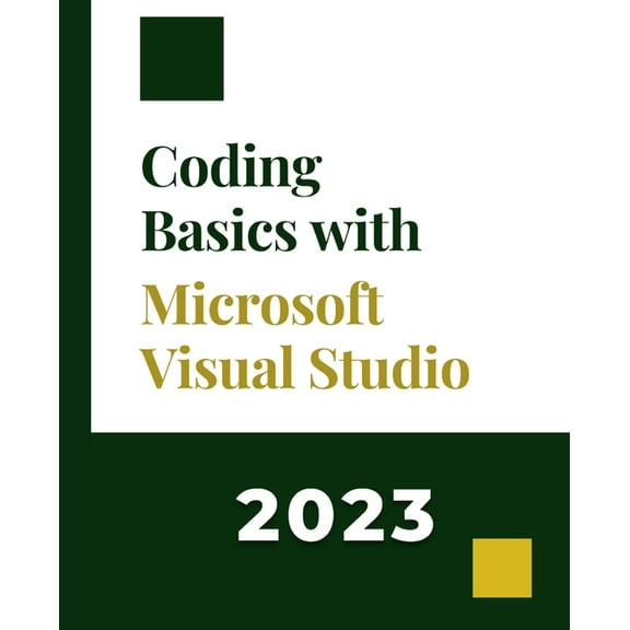 Coding Basics with Microsoft Visual Studio: A Step-by-Step Guide to Microsoft Cloud Services, (Paperback)