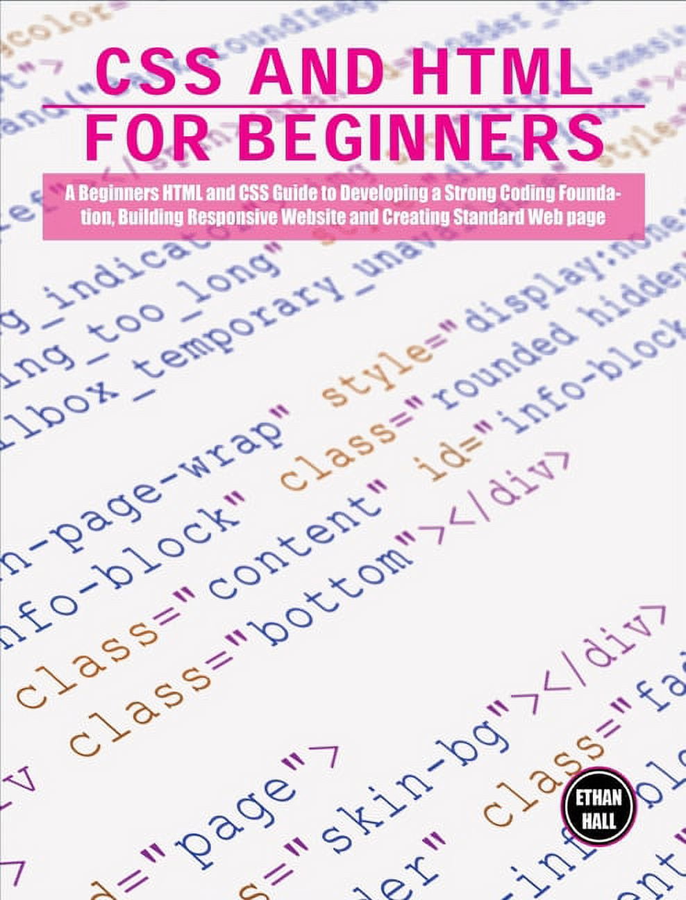 Coding Css And Html For Beginners A Beginners Html And Css Guide To Developing A Strong 5883