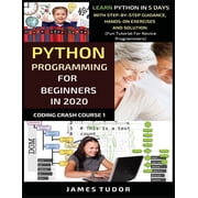 Coding Crash Course Book Python Programming For Beginners In 2020 Learn Python In 5 Days with Step-By-Step Guidance, Hands-On Exercises And Solu, Book 1, Paperback