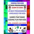 thumbnail image 1 of Coding For Kids: Python Programming: Learn To Code: 20 Best Programming Languages For Kids: Games That Make Coding Fun F, (Paperback), 1 of 1