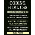 thumbnail image 1 of Coding &amp; HTML CSS: Coding As Essential To SEO: Transitioning From HTML CSS To WordPress: PHP Tips To Improve Your Pr, (Paperback), 1 of 1