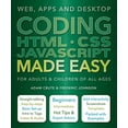 thumbnail image 1 of Pre-Owned Coding HTML CSS JavaScript Made Easy: Web, Apps and Desktop (Paperback) 1786640619 9781786640611, 1 of 1