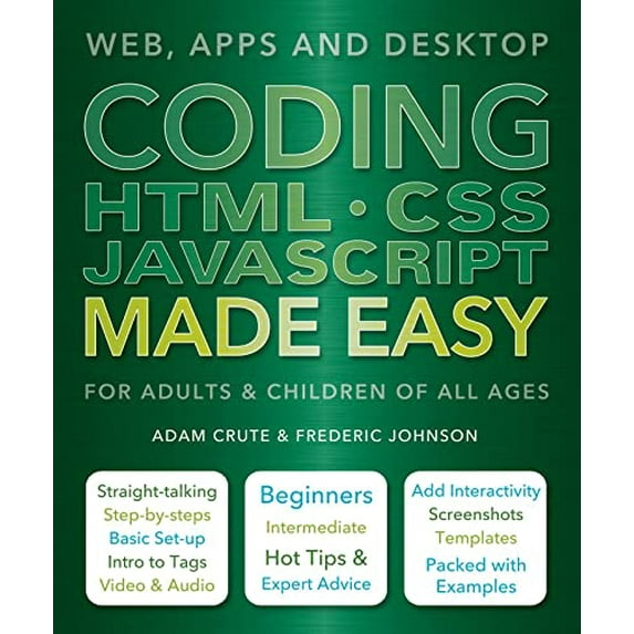 Pre-Owned Coding HTML CSS JavaScript Made Easy: Web, Apps and Desktop (Paperback) 1786640619 9781786640611