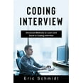 thumbnail image 1 of Coding Interview: Advanced Methods to Learn and Excel in Coding Interview, (Paperback), 1 of 1