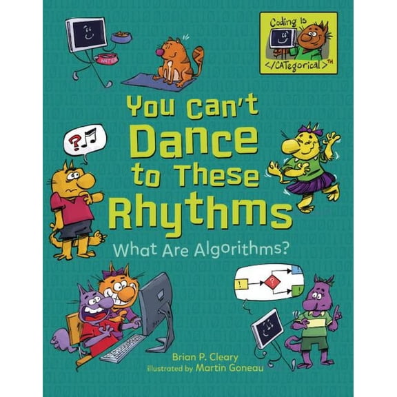Coding Is Categorical (Tm): You Can't Dance to These Rhythms: What Are Algorithms? (Hardcover)