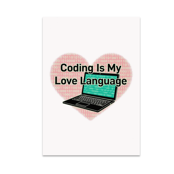 Coding Is My Love Language - Computer Programmer - 13x19 Poster Print