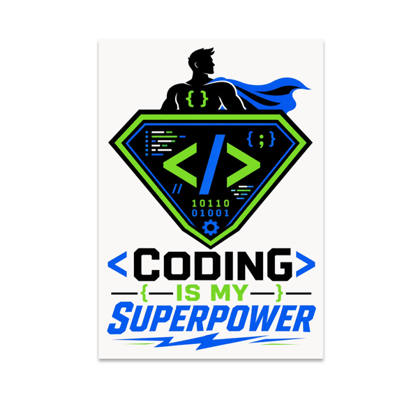 Coding Is My Superpower - Tech Coding Hobbyist - 13x19 Poster Print