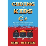 Coding for Kids in C# Made Your Kid a Coding Superstar in 1 Month with Coding Games, Activities and Puzzles Coding for, Hardcover