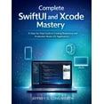 thumbnail image 1 of Coding Library for Beginners Complete SwiftUI and Xcode Mastery: A Step-by-Step Guide to Creating Responsive and Production-Ready iOS Applications, Book 1, (Paperback), 1 of 1